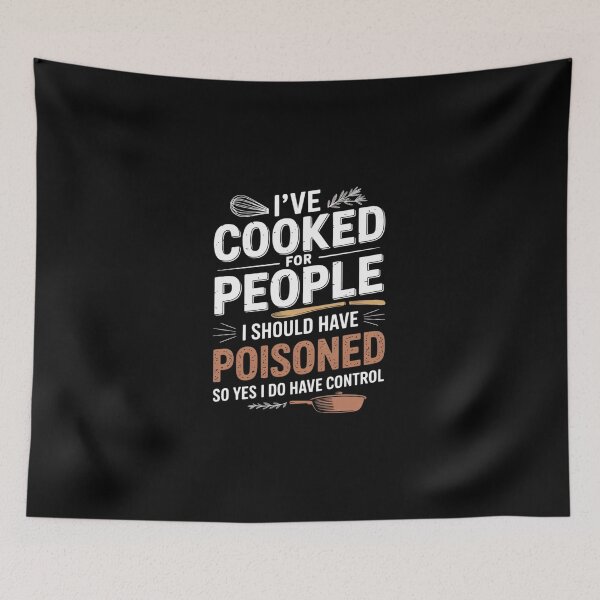 Item preview, I've Cooked For People I Should Have Poisoned So Yes I Do29 designed and sold by DigitaldeligArt.