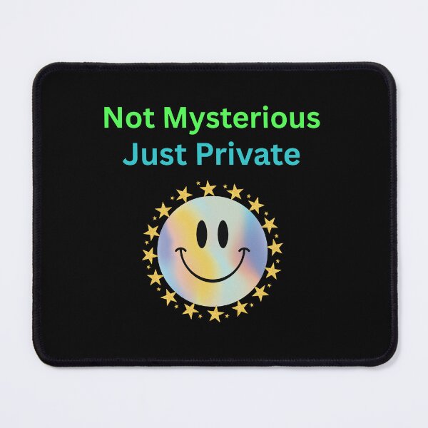 Item preview, Not Mysterious, Just Private | Introvert Quote Smiley Design designed and sold by BinbriArts .