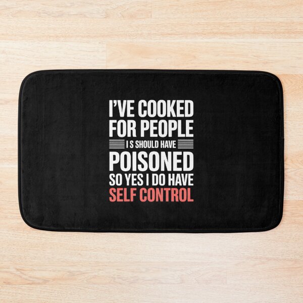 Item preview, I've Cooked For People I Should Have Poisoned So Yes I Do35 designed and sold by MarkLeedsArt.