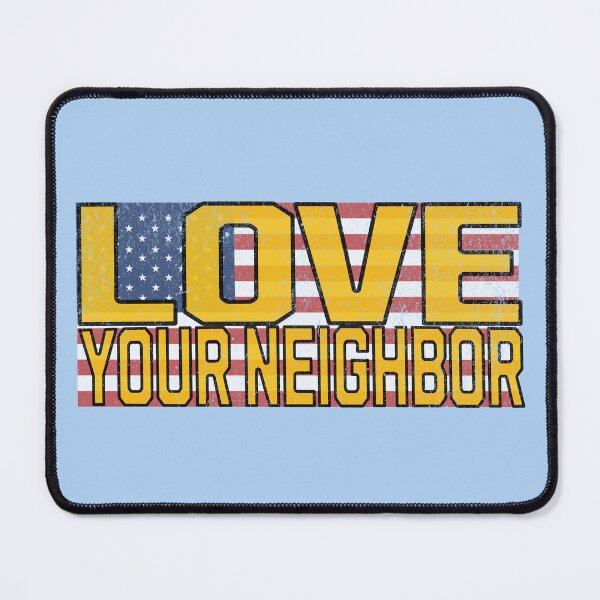Item preview, Love Your Neighbor designed and sold by FullyAwesome.