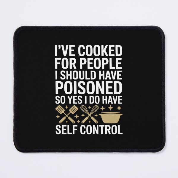 Item preview, I've Cooked For People I Should Have Poisoned So Yes I Do37 designed and sold by DigitaldeligArt.