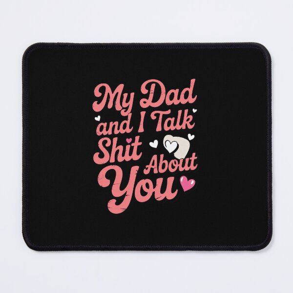 Item preview, My Dad & Daughter and I Talk Sh t About You  designed and sold by MarkLeedsArt.