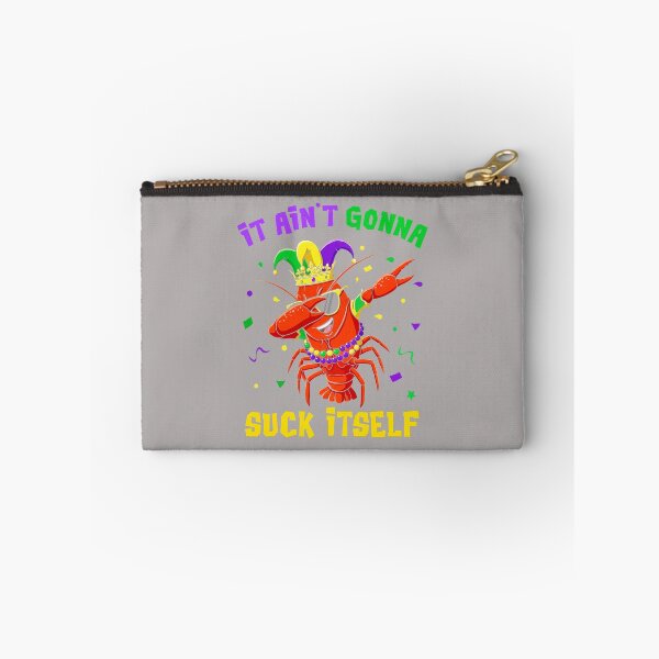 Item preview, It Aint Gonna Suck Itself Crawfish Funny Mardi Gras Gift designed and sold by mjohnson9.