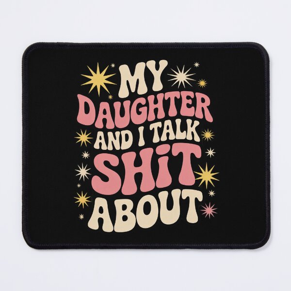 Item preview, My Daughter And I Talk Shit About You Sarcastic Joke designed and sold by joyouartArt.