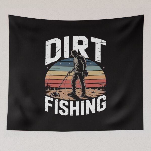 Item preview, Dirt Fishing - Metal Detecting Treasure Hunting Detectorist designed and sold by HesterFoley.