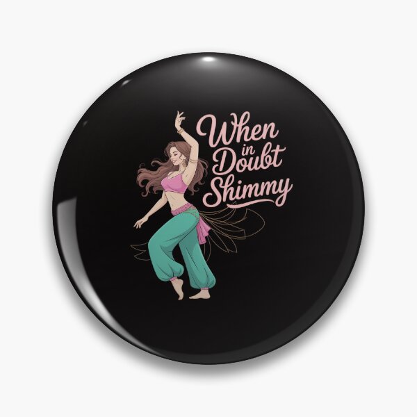 Item preview, Belly Dancing Gift Belly Dancer When in Doubt Shimmy designed and sold by HesterFoley.
