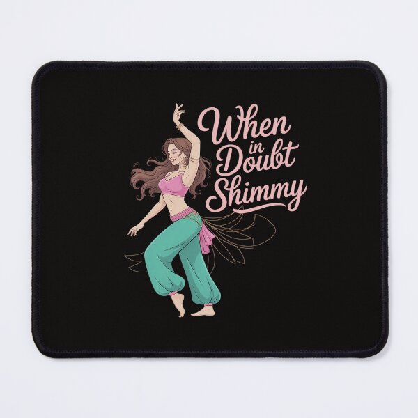 Item preview, Belly Dancing Gift Belly Dancer When in Doubt Shimmy designed and sold by HesterFoley.