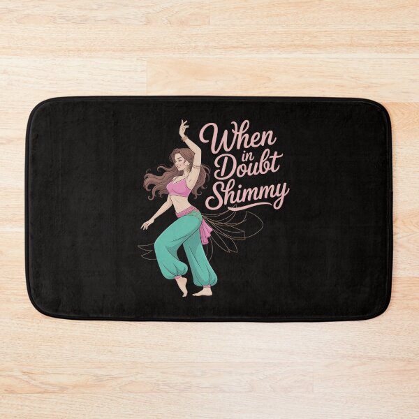 Item preview, Belly Dancing Gift Belly Dancer When in Doubt Shimmy designed and sold by HesterFoley.