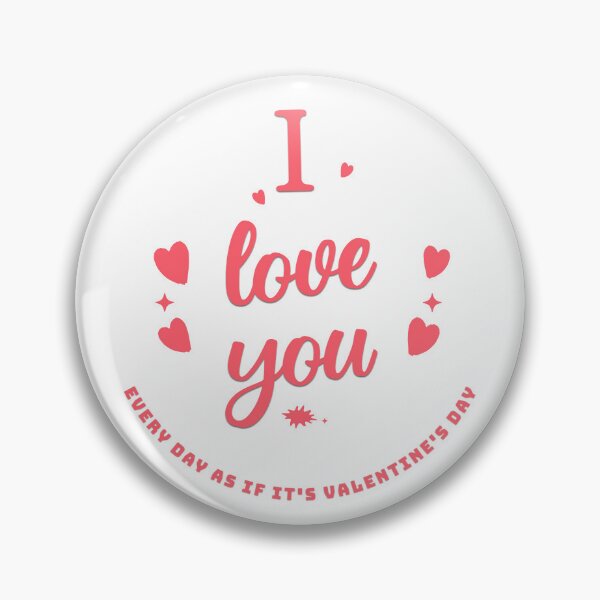 Item preview, Valentine's Day Gift: I love you every day as if it's Valentine's Day designed and sold by MFOriginals.