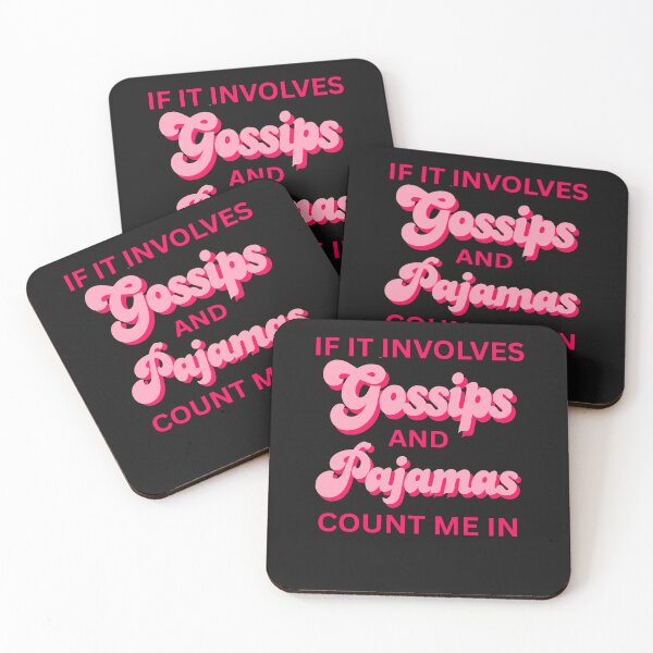 Item preview,   Funny Quotes If It Involves Gossips and Pajamas Count Me In Girls designed and sold by erozzz.