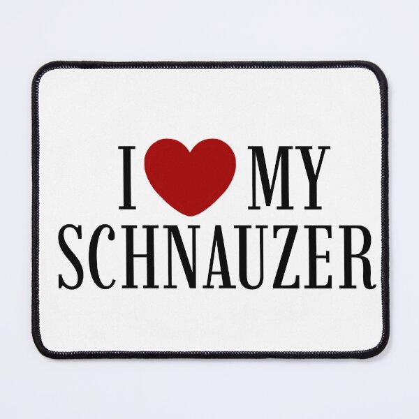 Item preview, I love my Schnauzer designed and sold by lovemydoggie.