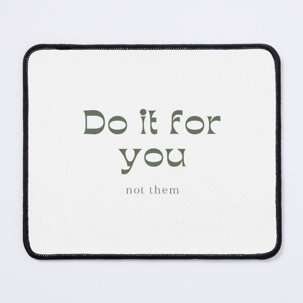 Item preview, Positive thoughts, Self Love Quote – Do It for You, Not Them Inspirational Typography Art designed and sold by Like it.