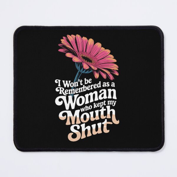 Item preview, Won't Be Remembered As A Woman Who Kept My Mouth designed and sold by angolinnArt.