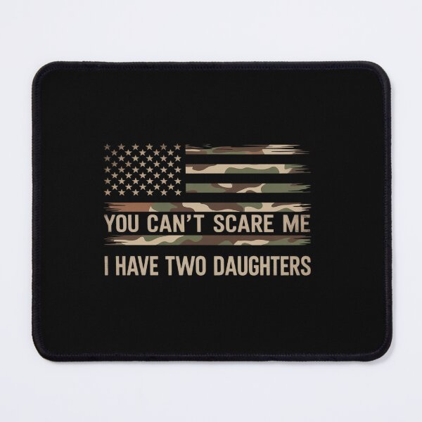 Item preview, You Can’t Scare Me I Have Two Daughters Fathers Day Dad designed and sold by angolinnArt.
