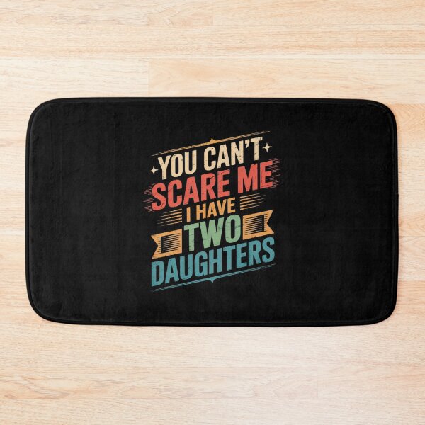Item preview, You Can't Scare Me I Have Two Daughters Father's Day  designed and sold by angolinnArt.