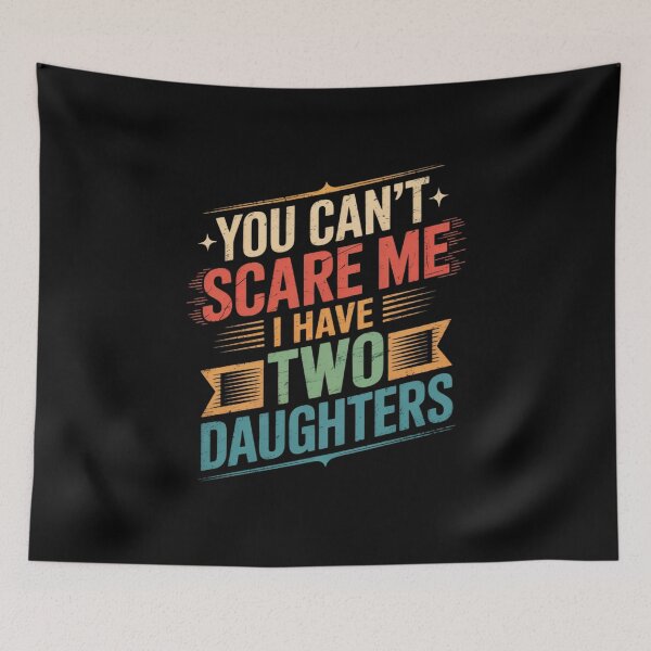 Item preview, You Can't Scare Me I Have Two Daughters Father's Day  designed and sold by angolinnArt.