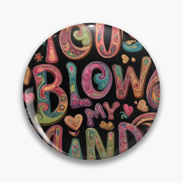 Item preview, Blow My Mind designed and sold by Venon28.