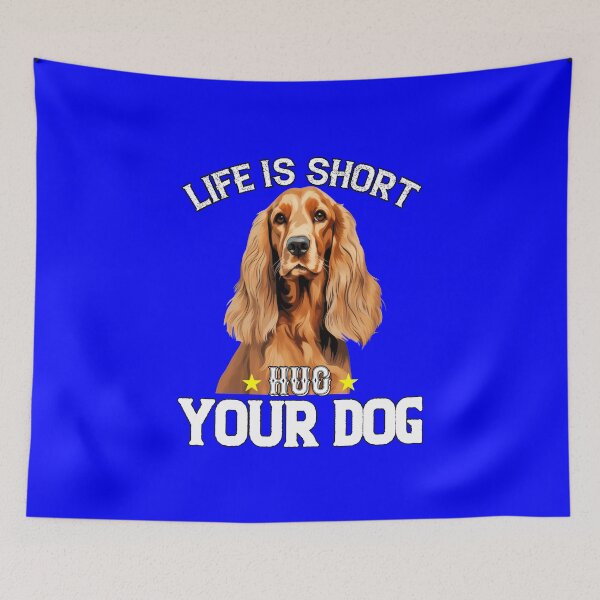 Item preview, Cocker Spaniel Owner Art Design Life Is Short Hug Your Dog designed and sold by fantasticdesign.