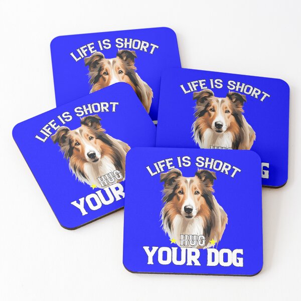 Item preview, Collie Pet Owner Art Design Life Is Short Hug Your Dog designed and sold by fantasticdesign.