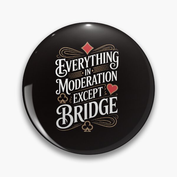 Item preview, Everything In Moderation - Bridge Player Card Game Cardplay designed and sold by RONALPARAD.