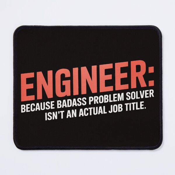 Item preview, Engineer Because Badass Problem Solver Isn’t An Actual Job designed and sold by RONALPARAD.