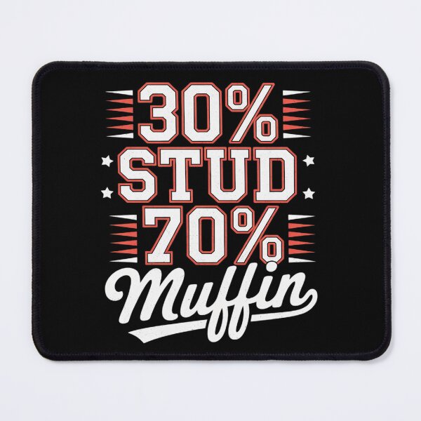 Item preview, 30% Stud 70% Muffin Joke Sarcasm designed and sold by joyouartArt.