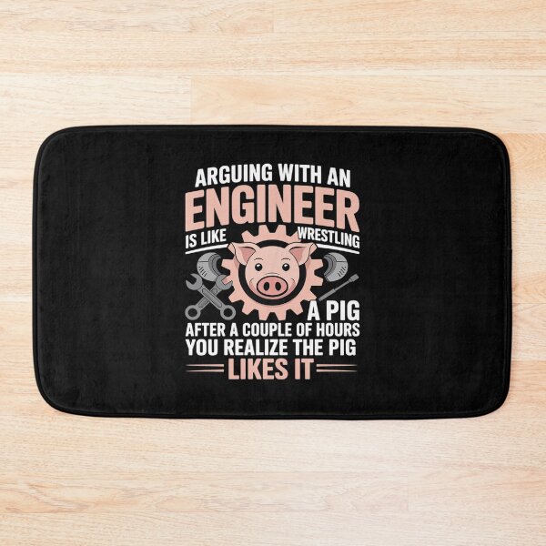 Item preview, Arguing With An Engineer Is Like Wrestling A Pig Engineering designed and sold by joyouartArt.