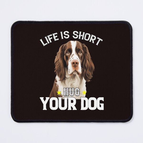 Item preview, English Springer Spaniel Owner Life Is Short Hug Your Dog designed and sold by fantasticdesign.