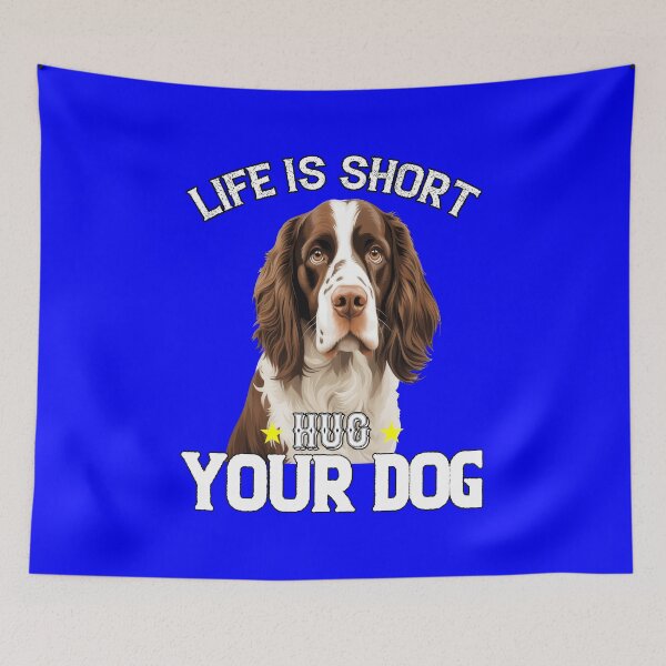 Item preview, English Springer Spaniel Owner Life Is Short Hug Your Dog designed and sold by fantasticdesign.