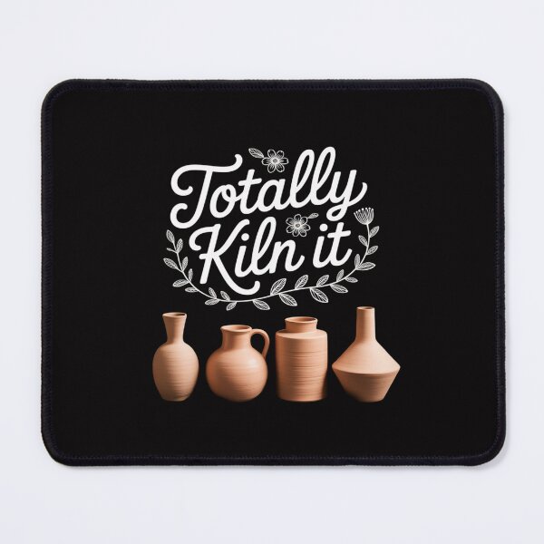 Item preview, Totally Kiln It Pottery Lover Ceramic Artist Gift designed and sold by MatthewJordas.