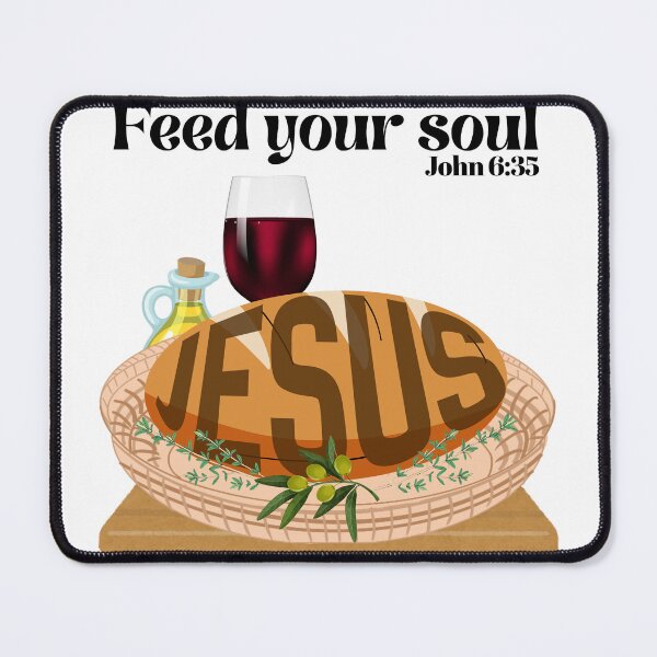 Item preview, Feed Your Soul with the Bread of Life designed and sold by JosArt2819.