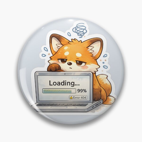 Item preview, Loading 99% Error 404 Cute Fox designed and sold by Still Breathing Studio.