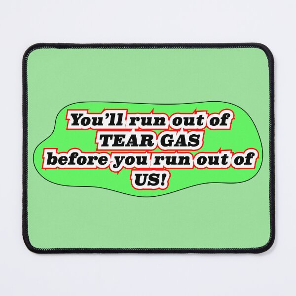 Item preview, You’ll run out of tear gas, green background designed and sold by mntimg.