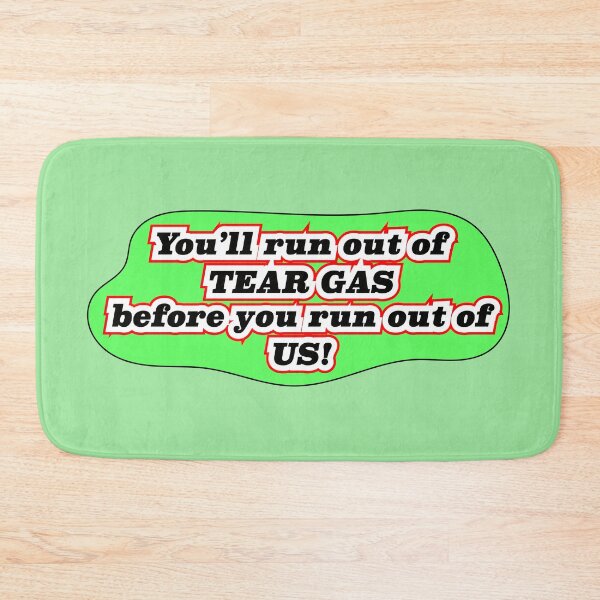 Item preview, You’ll run out of tear gas, green background designed and sold by mntimg.