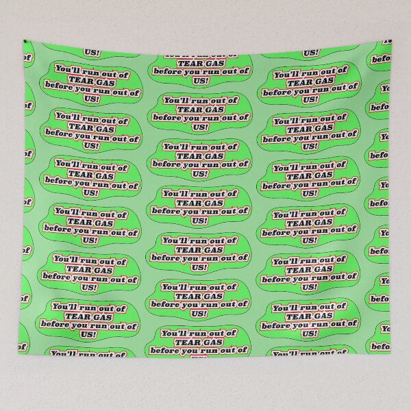 Item preview, You’ll run out of tear gas, green background designed and sold by mntimg.
