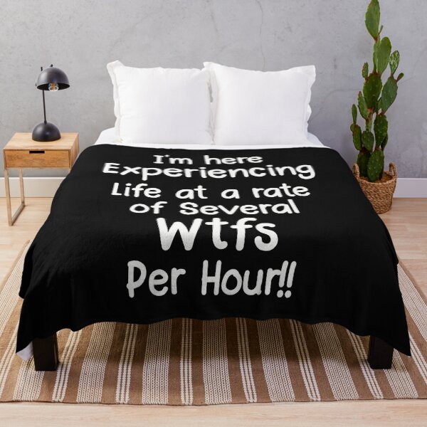 Item preview, I am Here Experiencing Life At A Rate Of Several Wtfs Per Hour! designed and sold by karmastore.