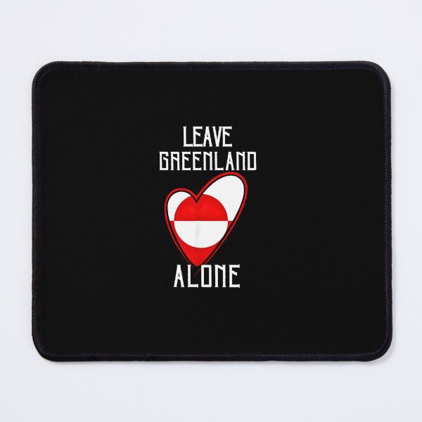 Item preview, LEAVE GREENLAND ALONE!! designed and sold by NinigFox.