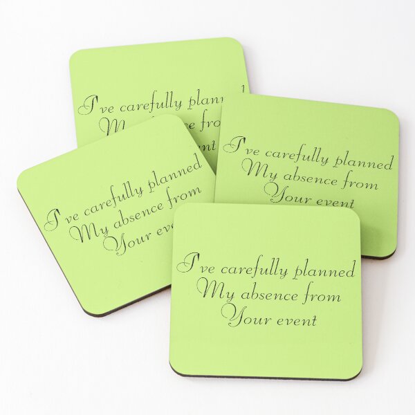 Item preview, I've carefully planned  My absence from  Your event designed and sold by BUTTER7FLY.