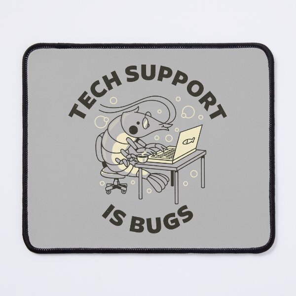 Item preview, Tech Support Is Bugs by Tobe Fonseca designed and sold by Tobe Fonseca®.