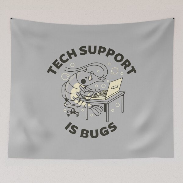 Item preview, Tech Support Is Bugs by Tobe Fonseca designed and sold by Tobe Fonseca®.