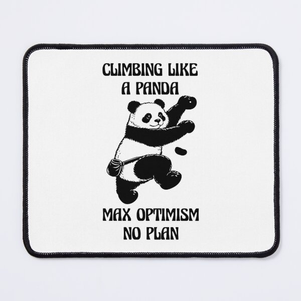 Item preview, Climbing Like a Panda Max Optimism, No Plan Bouldering Joke designed and sold by Maljonic.