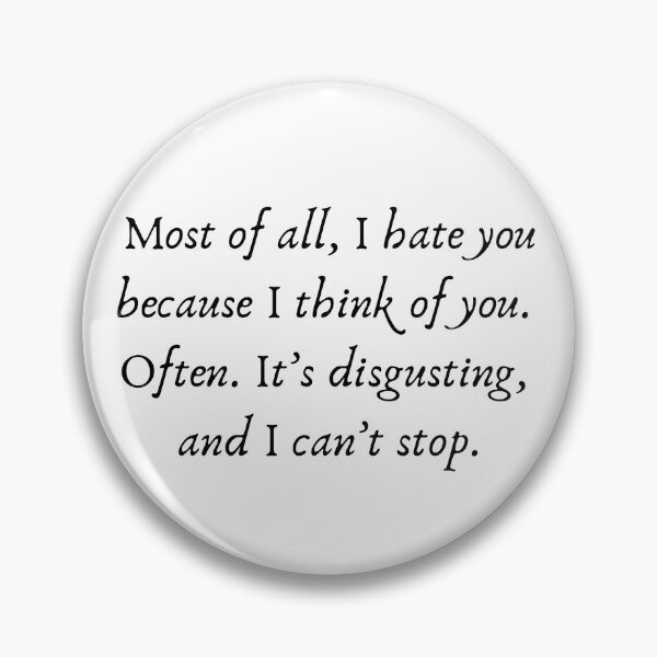 Item preview, most of all i hate you because i think of you. often. it's disgusting, and i can't stop designed and sold by Bibliophaerie.