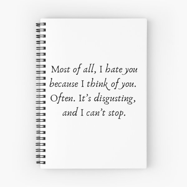 Item preview, most of all i hate you because i think of you. often. it's disgusting, and i can't stop designed and sold by Bibliophaerie.