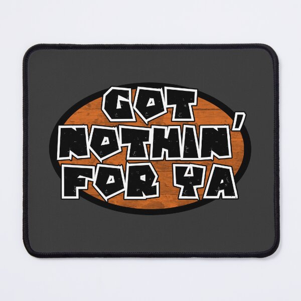 Item preview, Survivor Quote Got Nothin For Ya designed and sold by TackyTime.