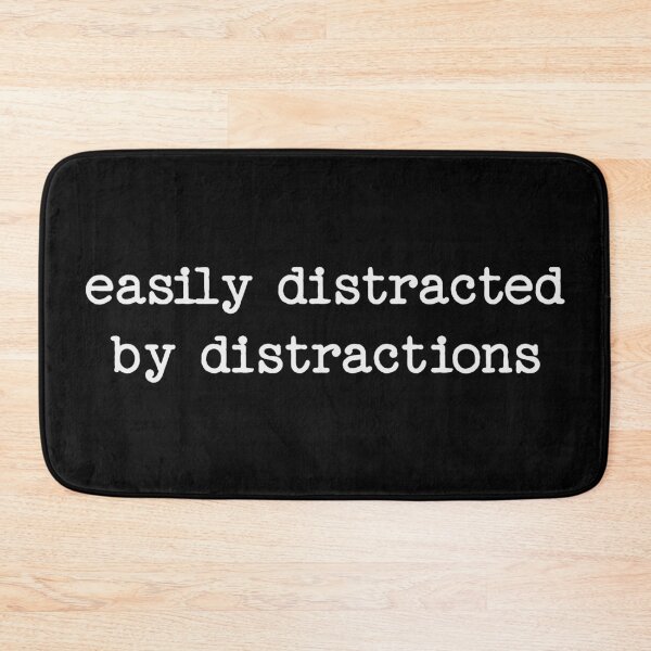 Item preview, Easily Distracted By Distractions designed and sold by Eh Plus Designs.