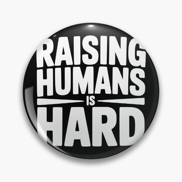 Item preview, Raising Humans Is Hard designed and sold by theartfulaspie.