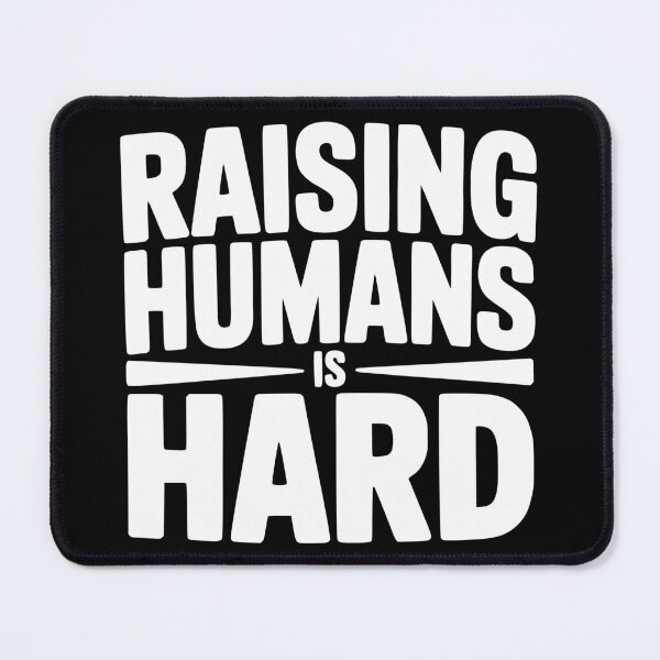 Item preview, Raising Humans Is Hard designed and sold by theartfulaspie.