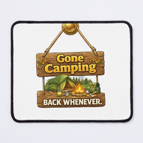 Item preview, Gone Camping, Back Whenever designed and sold by PossumsWorkshop.