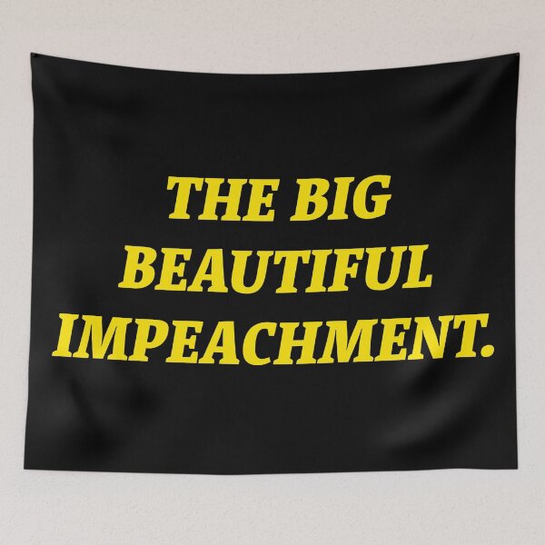 Item preview, The Big Beautiful Impeachment.  designed and sold by Nomad-Maynard.