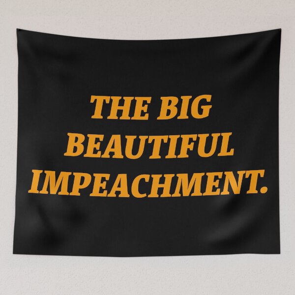 Item preview, The Big Beautiful Impeachment.  designed and sold by Nomad-Maynard.